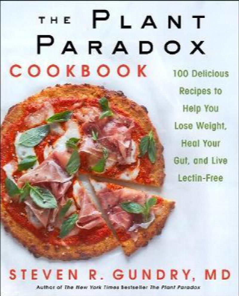The Plant Paradox The Hidden Dangers in &quot;Healthy&quot; Foods