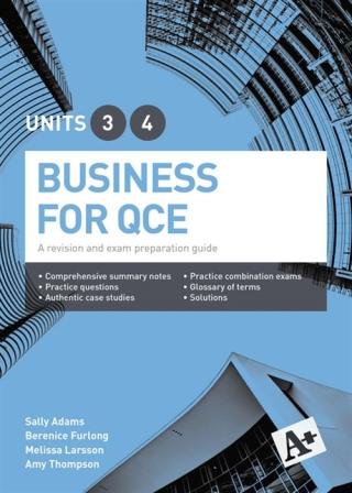 Image for A+ Business for QCE Units 3 & 4 Student Book : A revision and exam preparation guide