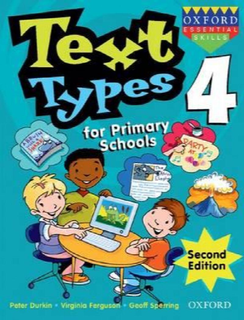 Text Types for Primary Schools Book 4 : Oxford Essential Skills [Second ...