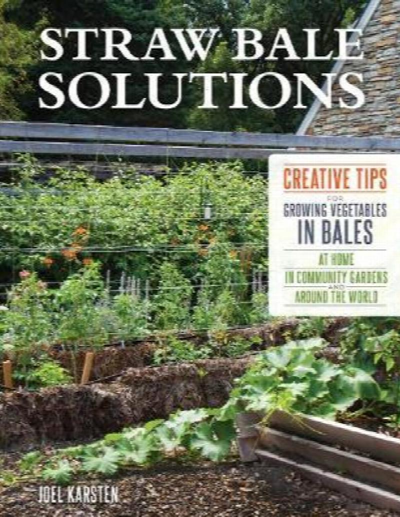 Straw Bale Solutions Creative Tips for Growing Vegetables in Bales at