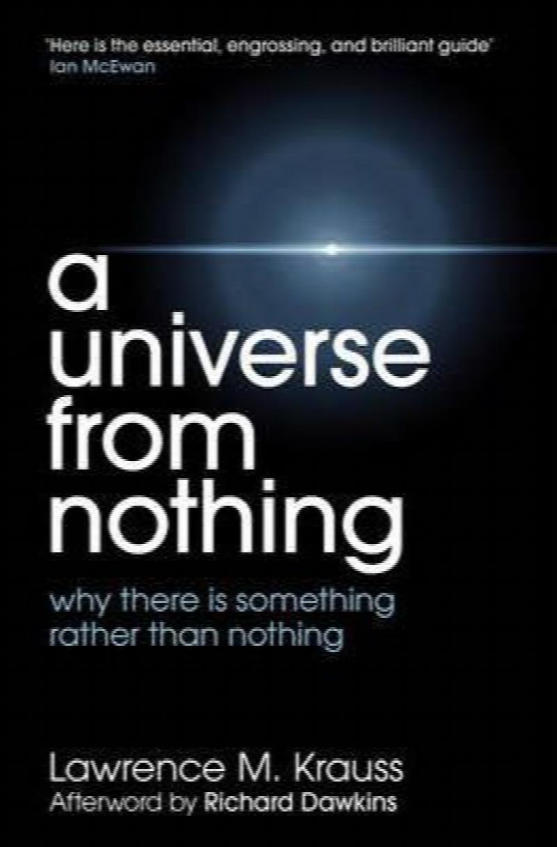 A universe from nothing why there is something rather than nothing