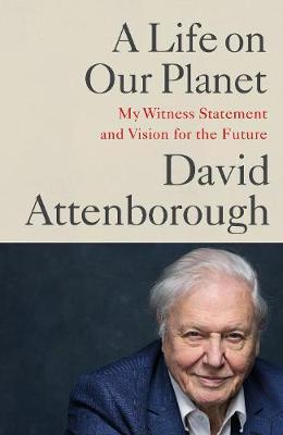 Image for A Life on Our Planet : My Witness Statement and a Vision for the Future