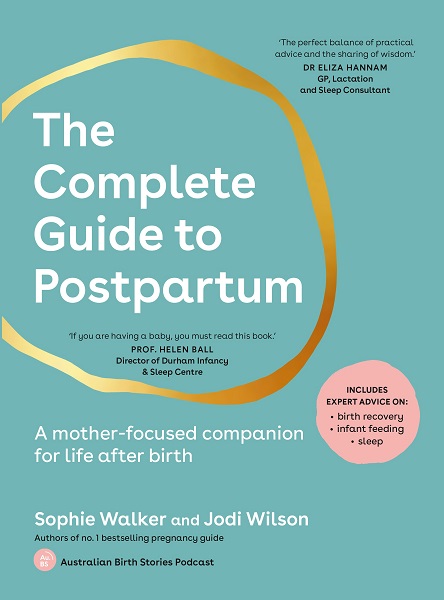 The Complete Guide to Postpartum : A mother-focused companion for life ...