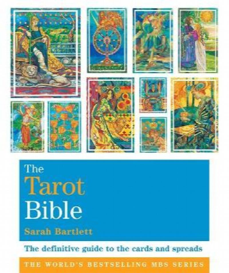 The Tarot Bible The Definitive guide to the cards and spreads
