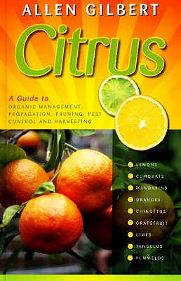 Image for Citrus : A Guide to Organic Management, Propagation, Pruning, Pest Control and Harvesting