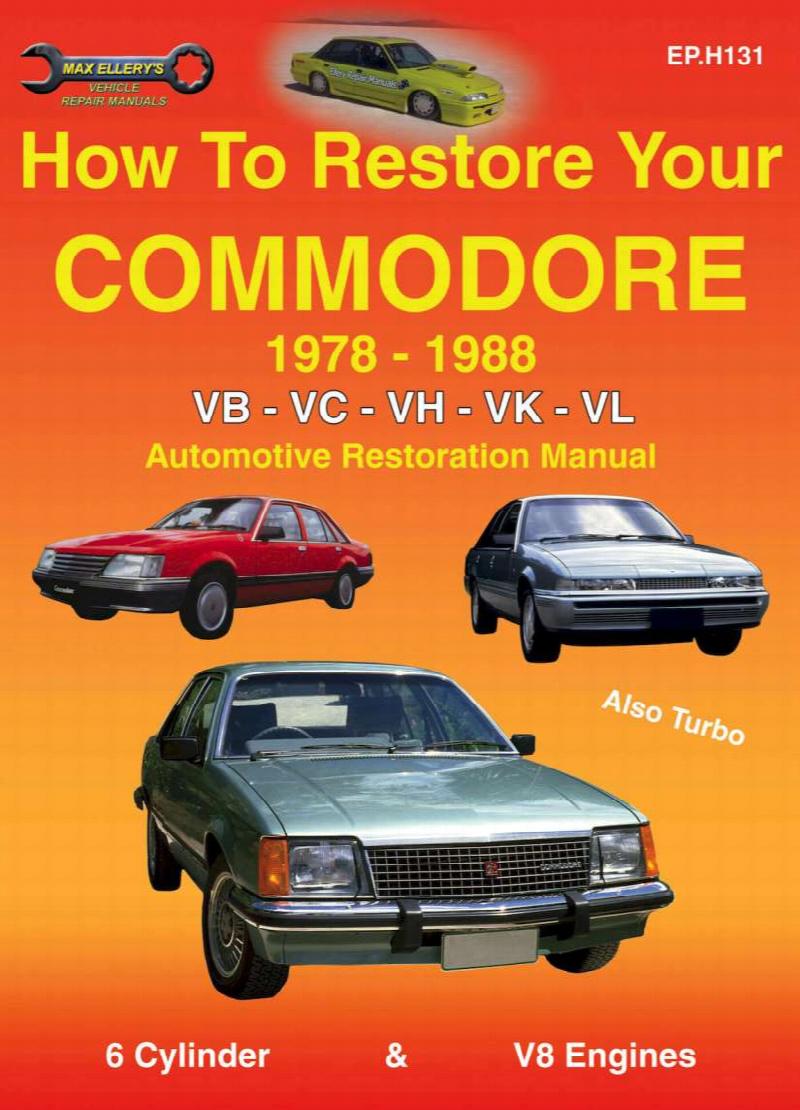 How to Restore Your Commodore 1978 1988 VB VC VH VK VL Automotive Restoration Manual 6