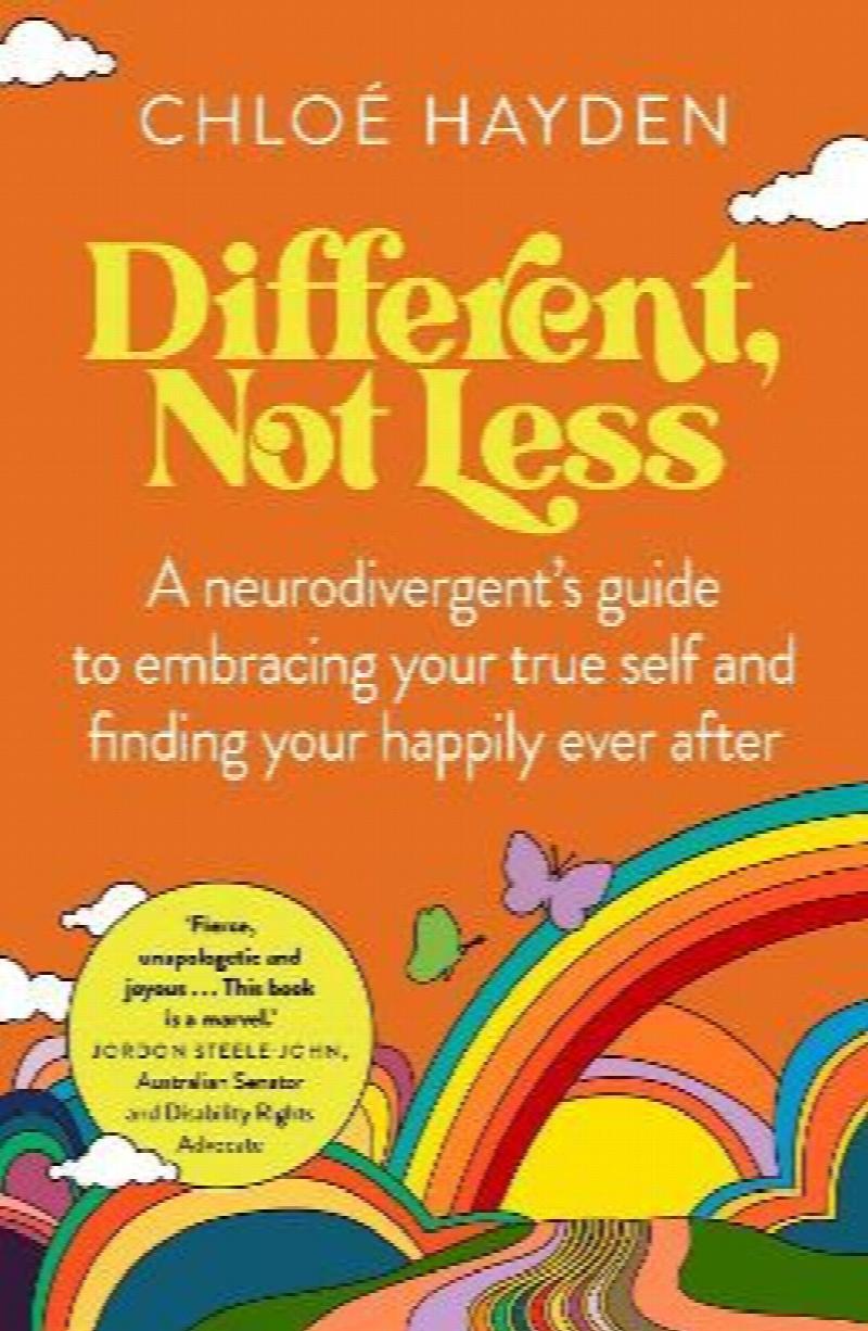 Different, Not Less : A neurodivergent's guide to embracing your true 