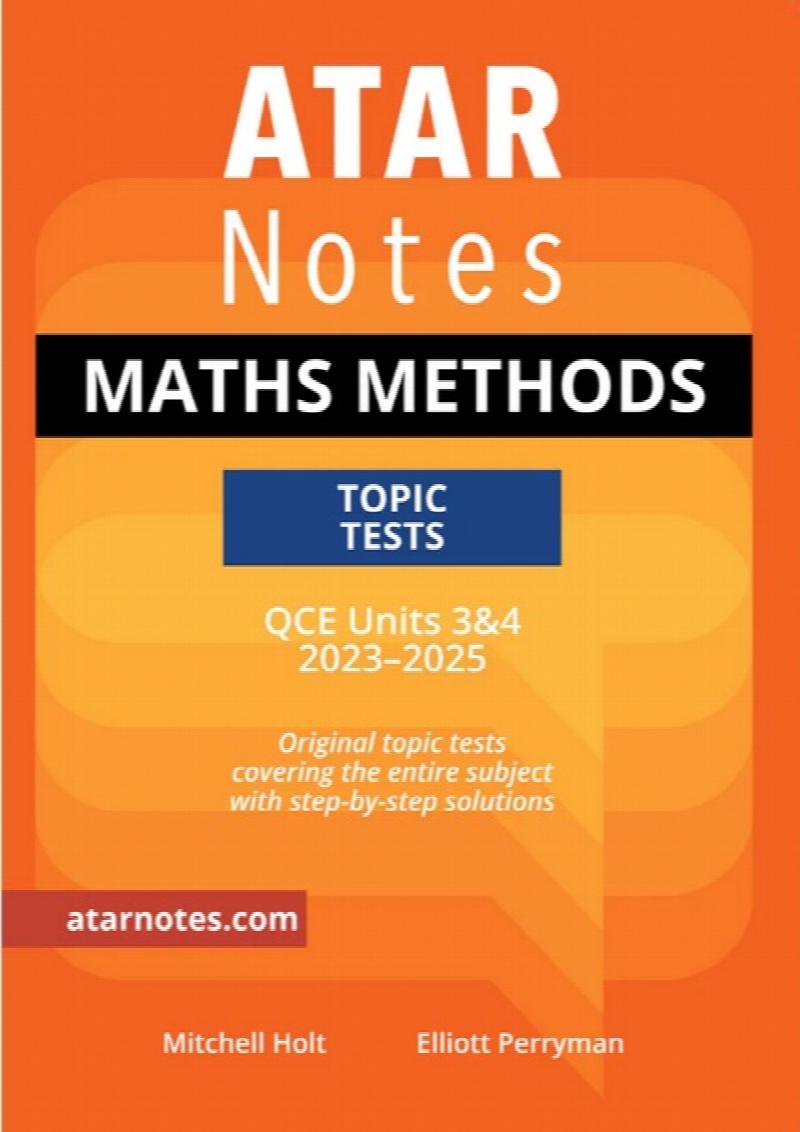 Image for ATAR Notes : Maths Methods Topic Tests QCE Units 3&4 2023-2025