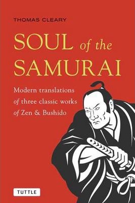 Image for Soul of the Samurai : Modern Translations of Three Classic Works of Zen and Bushido