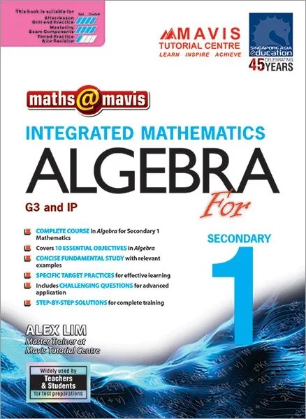 Maths @ Mavis : Integrated Mathematics Algebra for Secondary 1 (G3 & IP)
