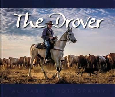 Image for The Drover : Photographic record of the Brinkworth Cattle Drove