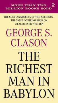 The Richest Man in Babylon: The Success Secrets of the Ancients - The Most Inspiring Book on Wealth Every Written Image for The Richest Man in Babylon: The Success Secrets of the Ancients - The Most Inspiring Book on Wealth Every Written