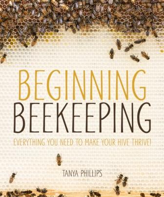 Image for Beginning Beekeeping : Everything You Need to Make Your Hive Thrive