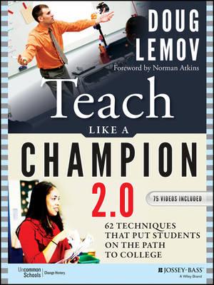 Teach Like a Champion 2.0: 62 Techniques That Put Students on the Path to College Image for Teach Like a Champion 2.0: 62 Techniques That Put Students on the Path to College