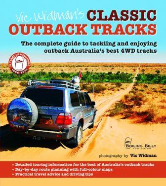 Image for Vic Widman's Classic Outback Tracks: The Complete Guide to tackling and enjoying outback Australia's best 4WD tracks