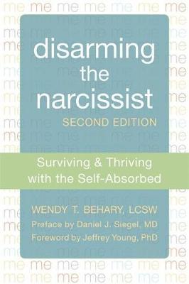 Image for Disarming the Narcissist : Surviving and Thriving with the Self-Absorbed