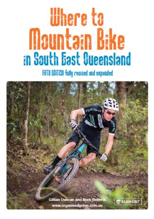 Image for Where to Mountain Bike in South East Queensland Fifth Edition