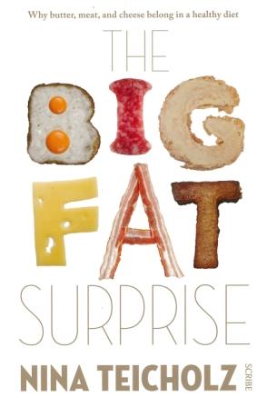 The Big Fat Surprise: Why Butter, Meat, And Cheese Belong In A Healthy Diet Image for The Big Fat Surprise: Why Butter, Meat, And Cheese Belong In A Healthy Diet